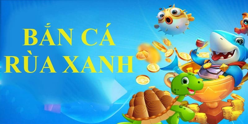 Lý do bắn cá rùa xanh trở thành điểm đến lý tưởng của ngư thủ