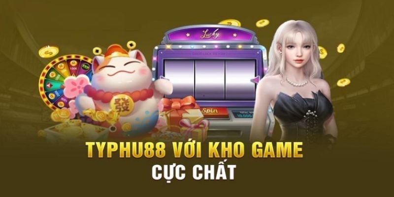 Top các trò chơi cá cược siêu hấp dẫn tại sân chơi Typhu88