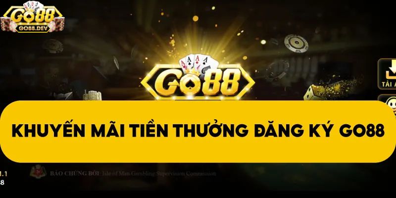 Tải Go88 có cơ hội nhận quà khủng cho người chơi